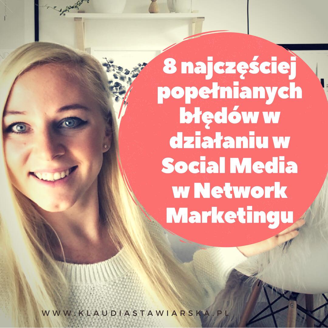 8 Najczęściej popełnianych błędów w Social Media w Network Marketingu